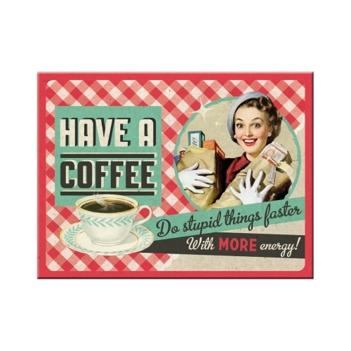 Have A Coffee Magnet 6x0x8