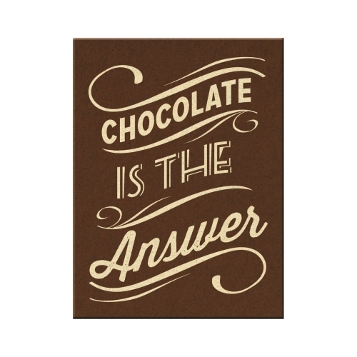 Chocolate is the Answer Magnet 6x0x8