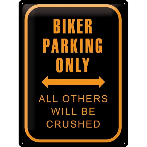 Blechschild 30x40 BIKER PARKING ONLY all others will bee crushed